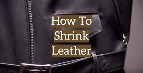 How to Shrink Leather Pants: A Step-by-Step Guide